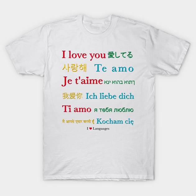 I Love Languages: I Love You! T-Shirt by Rola Languages